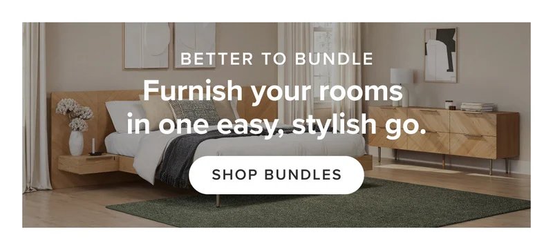 Furnish your room in one easy, stylish go: shop bundles.