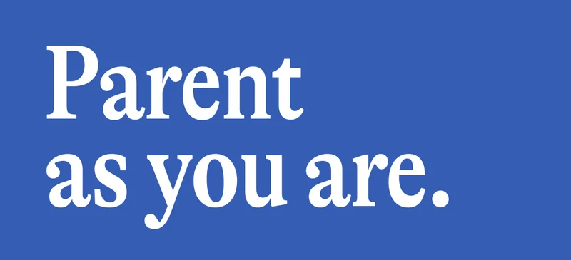 Parent  as you are.