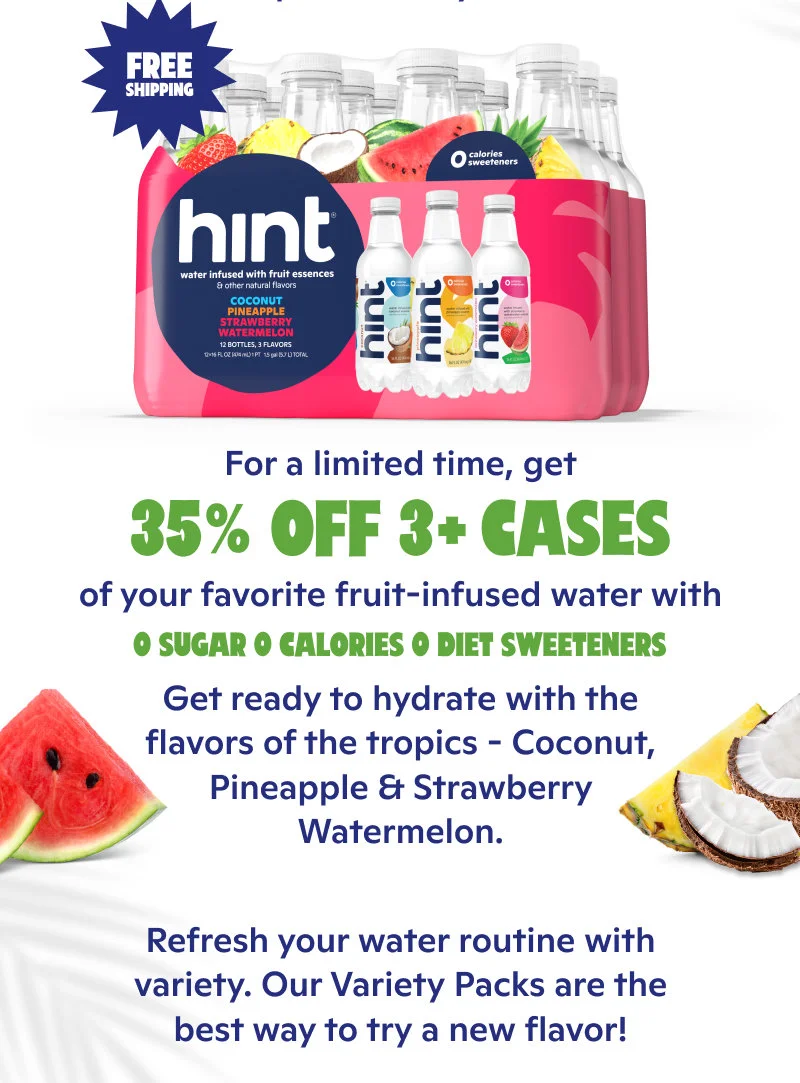 For a limited time, get 35% off 3+ cases of your favorite fruit infused water