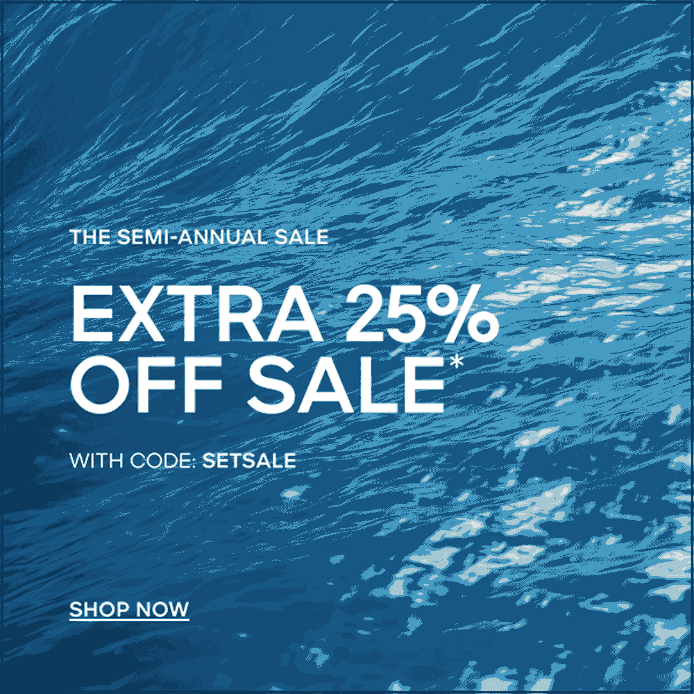 THE SEMI-ANNUAL SALE EXTRA 25% OFF SALE* WITH CODE:discount code SHOP NOW