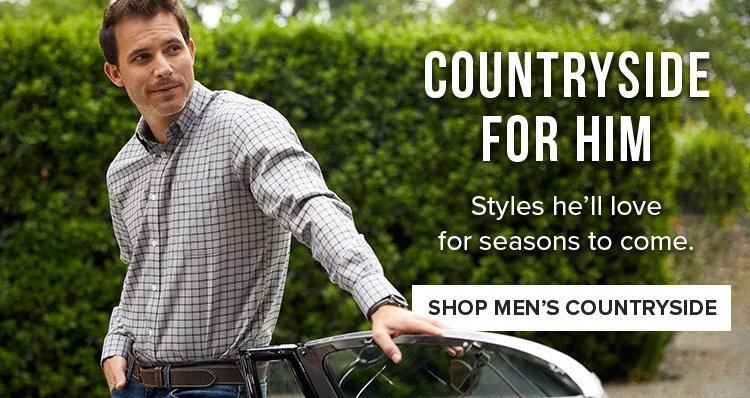 COUNTRYSIDE FOR HIM | SHOP NOW