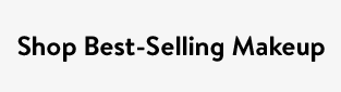 Shop Best-Selling Makeup