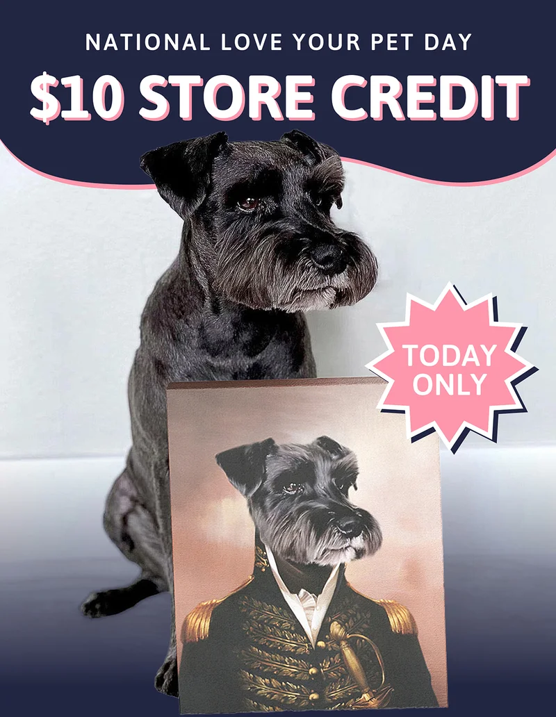 National Love Your Pet Day. $10 STORE CREDIT TODAY ONLY