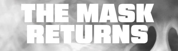 The Mask Returns