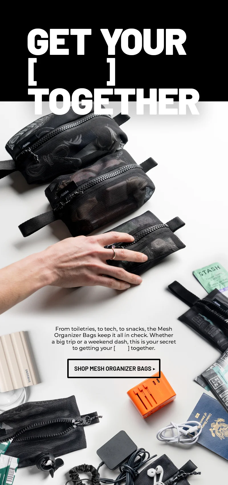Get your (Blank) Together. Shop Mesh Organizer Bags