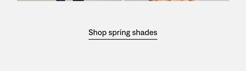 Shop spring shades