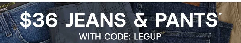 $36 jeans  & pants* with code:discount code