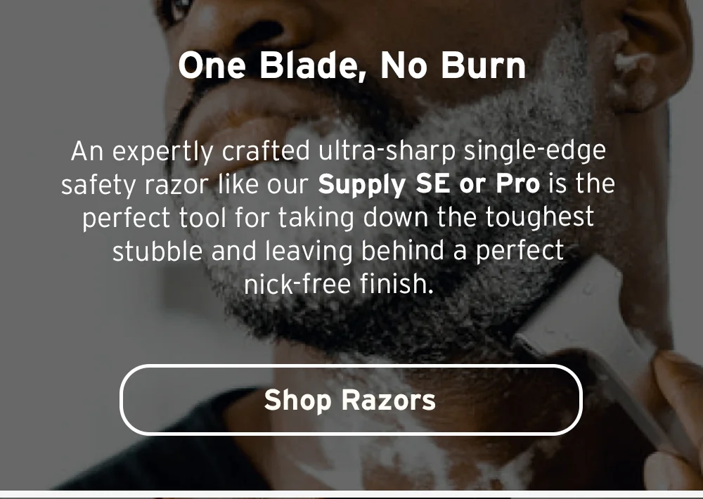 [One Blade, No Burn]