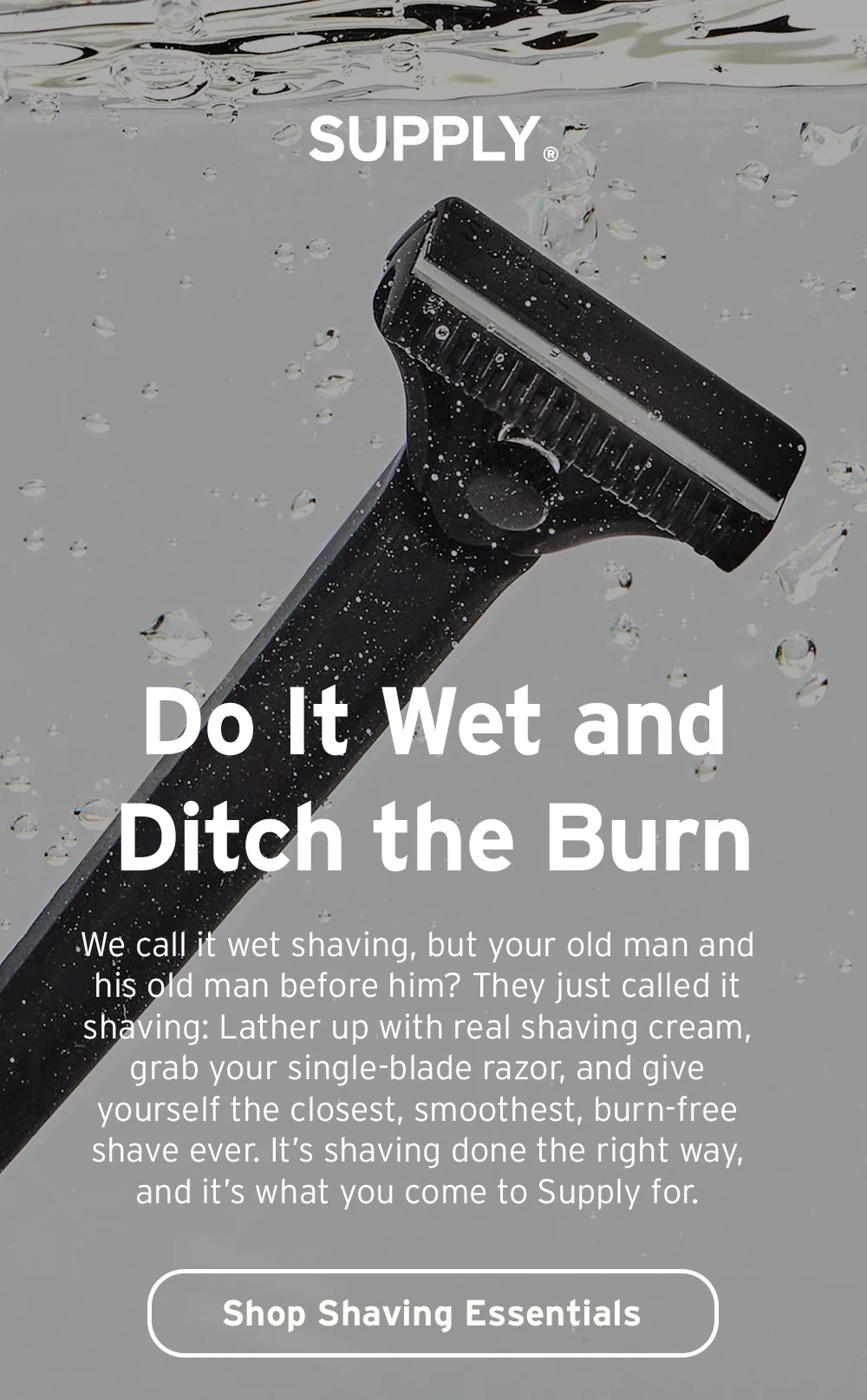 [Do It Wet and Ditch the Burn]