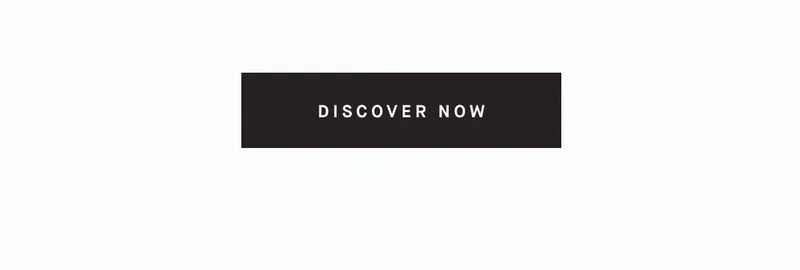 DISCOVER NOW