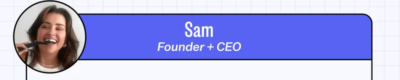 Sam Founder + CEO