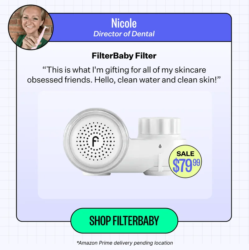 Nicole - Director of Dental | FilterBaby Filter | "This is what I'm gifting for all of my skincare obsessed friends. Hello, clean water and clean skin!" | Shop Filterbaby | *Amazon Prime delivery pending location