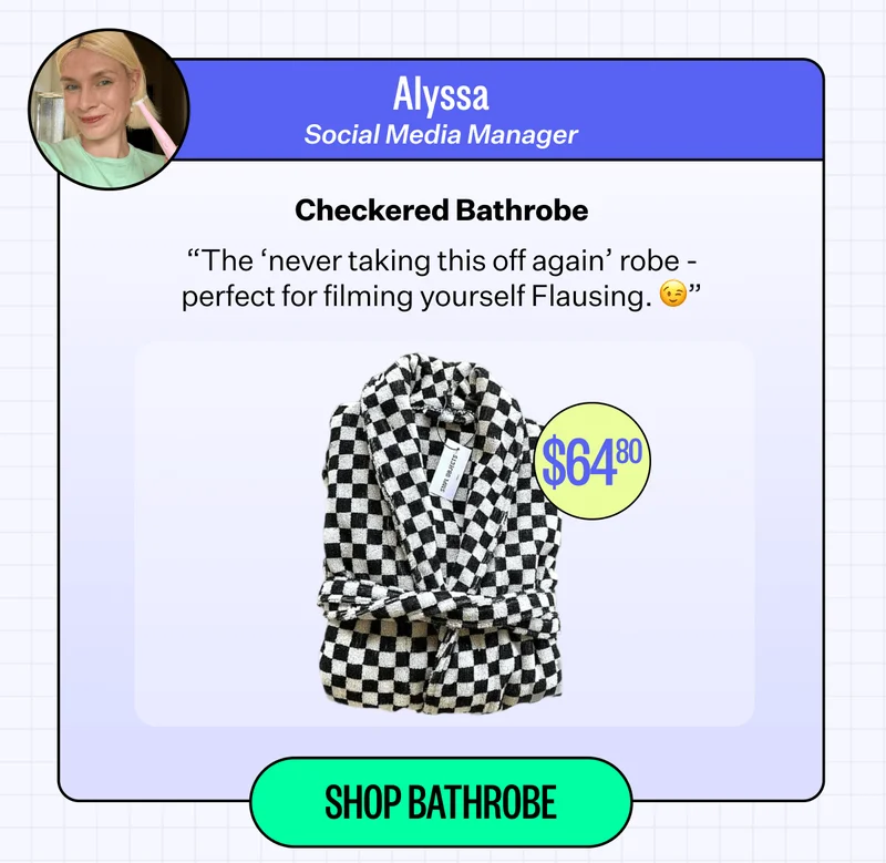 Alyssa - Social Media Manager | Checkered Bathrobe | "The 'never taking this off again' robe - perfect for filming yourself Flausing. 😉" | Shop Bathrobe