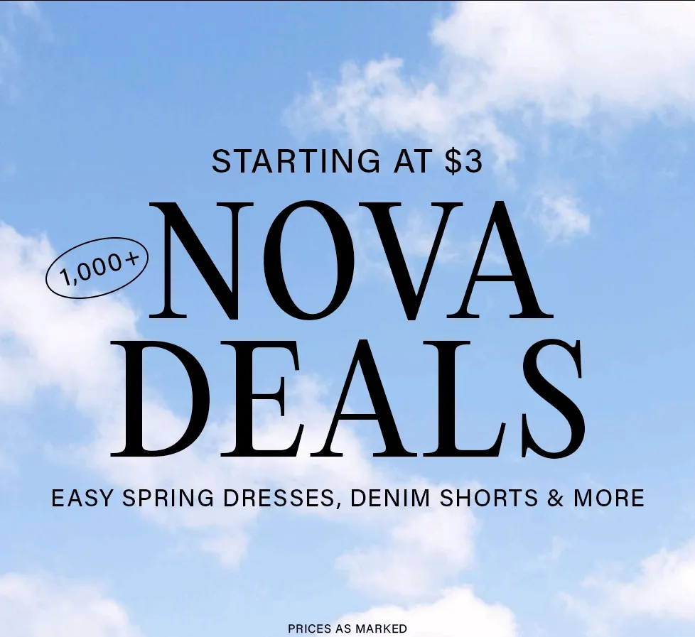 Blue sky with clouds background. Black text announces 1,000+ Nova Deals on easy spring dresses and denim shorts, starting at just $3.