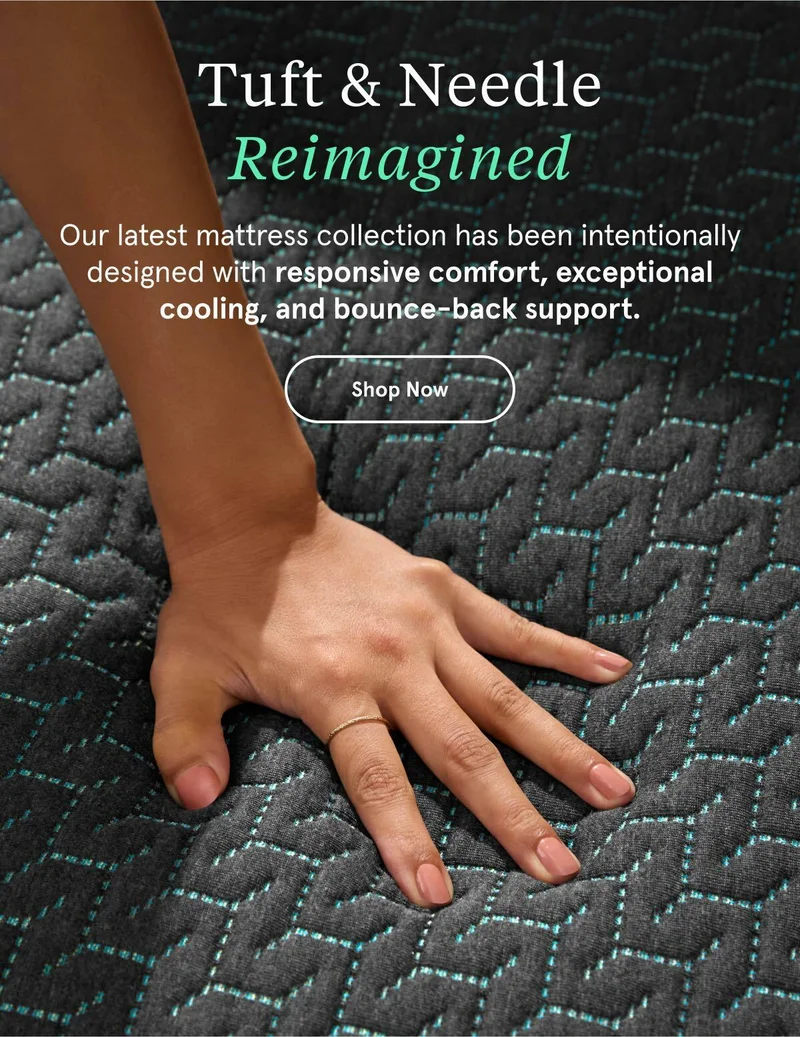 Tuft & Needle Reimagined | Shop Now