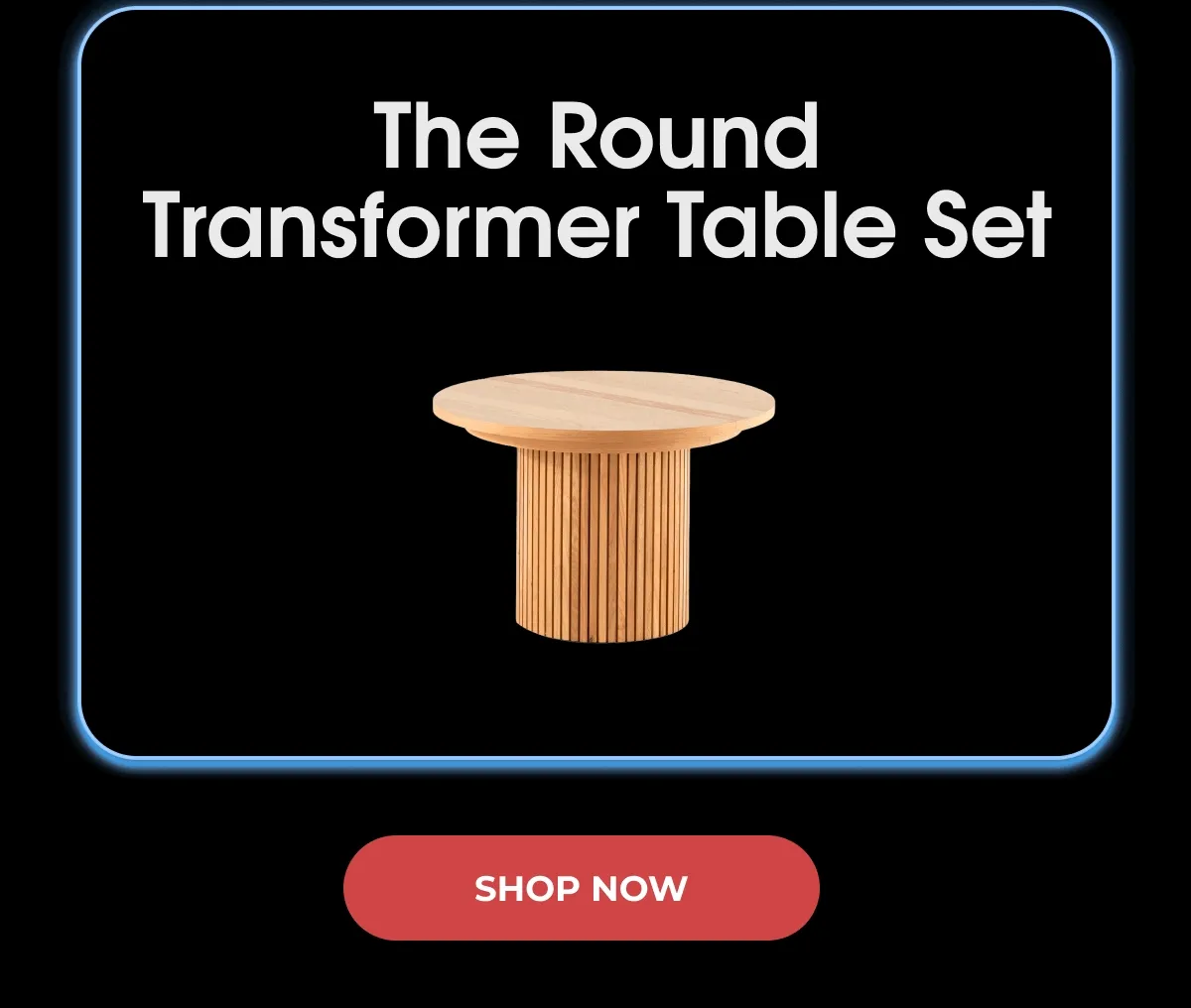 The Round Transformer Table Set