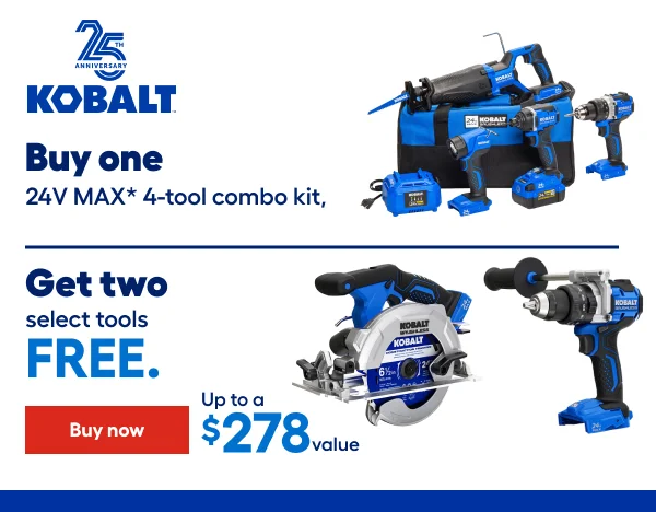 KOBALT. Buy one 24V MAX 4-tool combo kit, Get two select tools FREE. Up to a $278 value.