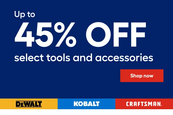 Up to 45% OFF select tools and acessories.