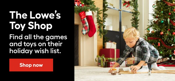 The Lowe's Toy Shop. Find all the games and toys on their holiday wish list.