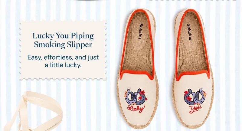 Lucky You Smoking Slipper — Easy, effortless, and just a little lucky.