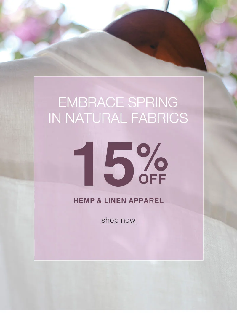 Shop 15% Off Hemp and Linen Apparel