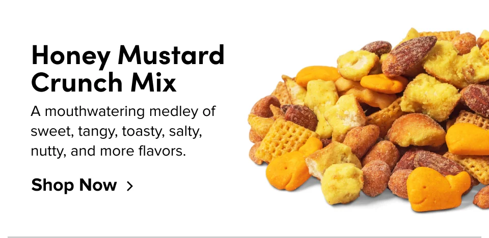 Honey Mustard Crunch Mix A mouthwatering medley of sweet, tangy, toasty, salty,  nutty, and more flavors. Shop Now