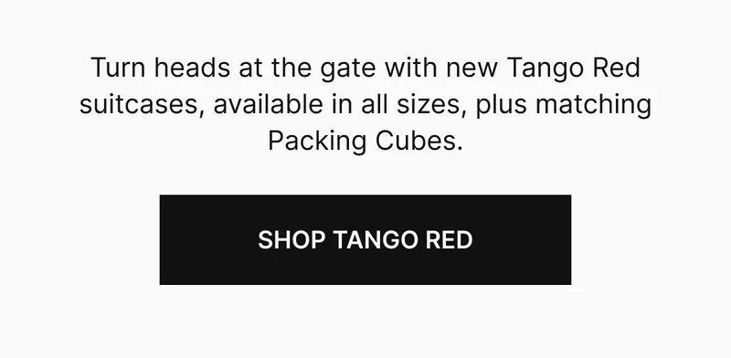 Turn heads at the gate with new Tango Red suitcases, available in all sizes, plus matching Packing Cubes. Shop Tango Red