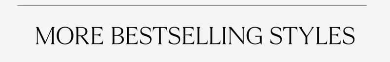 Shop More Bestselling Styles