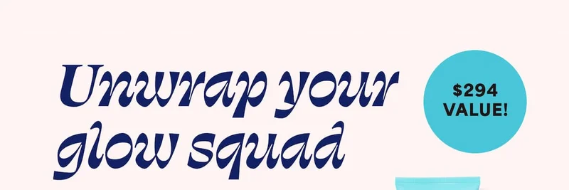 Unwrap your glow squad [$294 Value!]