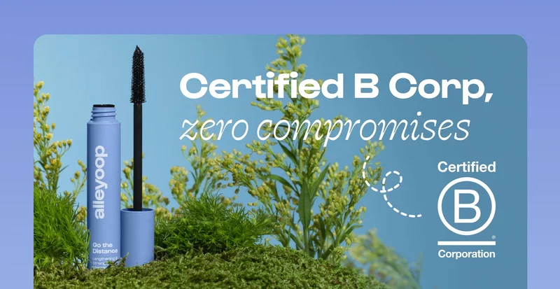 Certified B Corp, zero compromises