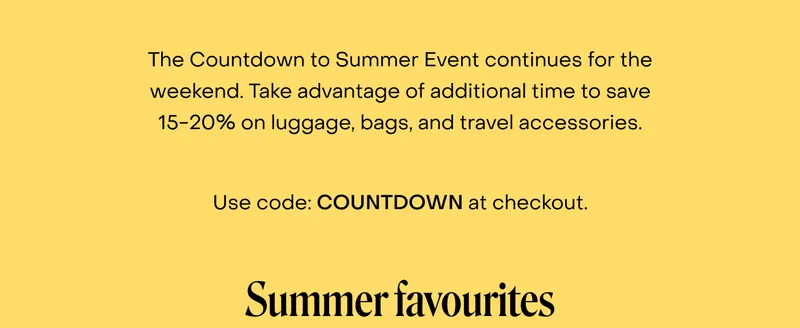 The Countdown to Summer Event continues for the weekend. Take advantage of additional time to save 15-20% on luggage, bags, and travel accessories.  Use code: COUNTDOWN at checkout.