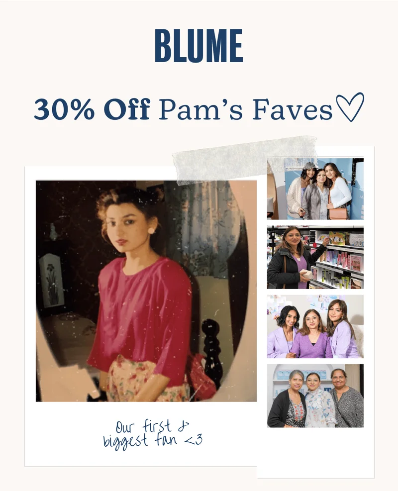 BLUME: 30% Off Pam’s Faves (our first & biggest fan) <3