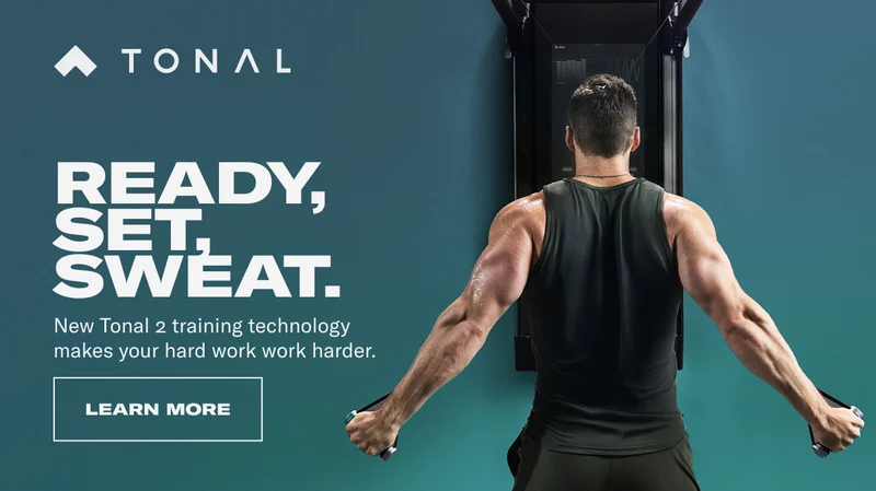 READY, SET, SWEAT. New Tonal 2 training technology makes your hard work work harder.  CTA: LEARN MORE