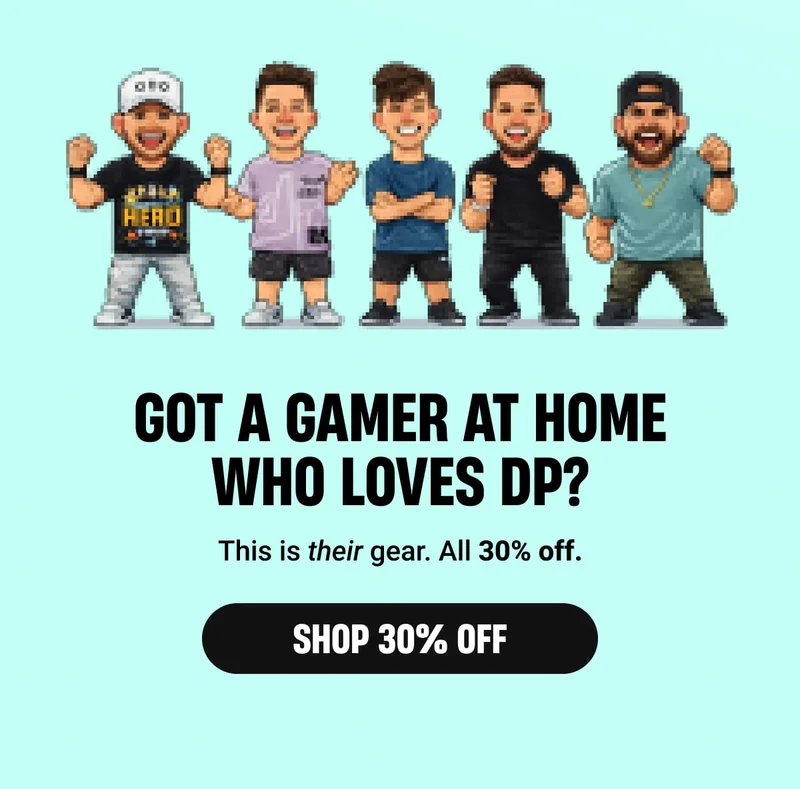 Got a gamer at home who loves dp? | This is their gear. All 30% off. - SHOP 30% OFF