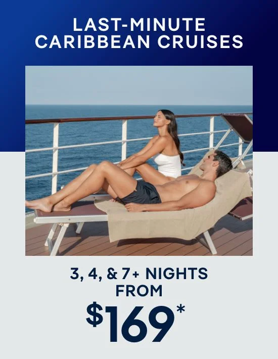 Last-Minute Cruises – 3, 4, & 7+ Nights – Click to View Cruises & Book Now