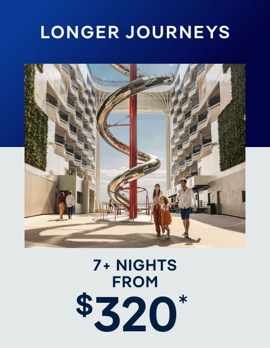 Longer Journeys – 7+ Nights – Click to View Cruises & Book Now