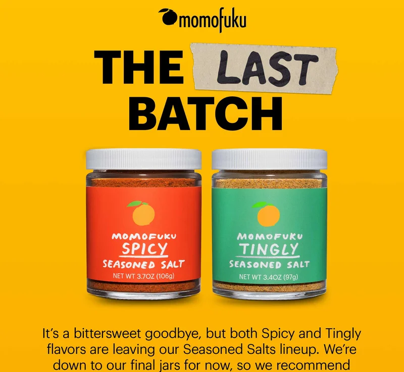 Header: THE LAST BATCH  Sub-header: It’s a bittersweet goodbye, but both Spicy and Tingly flavors are leaving our Seasoned Salts lineup. We’re down to our final jars for now, so we recommend