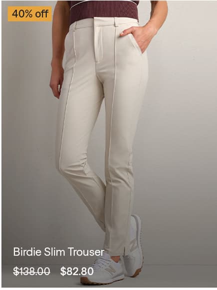 Birdie Slim Trouser