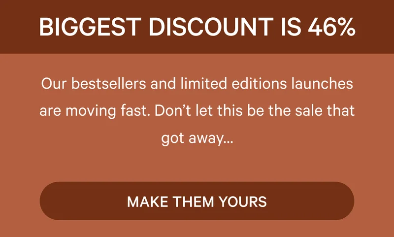 Biggest Discount is 46% | Make Them Yours