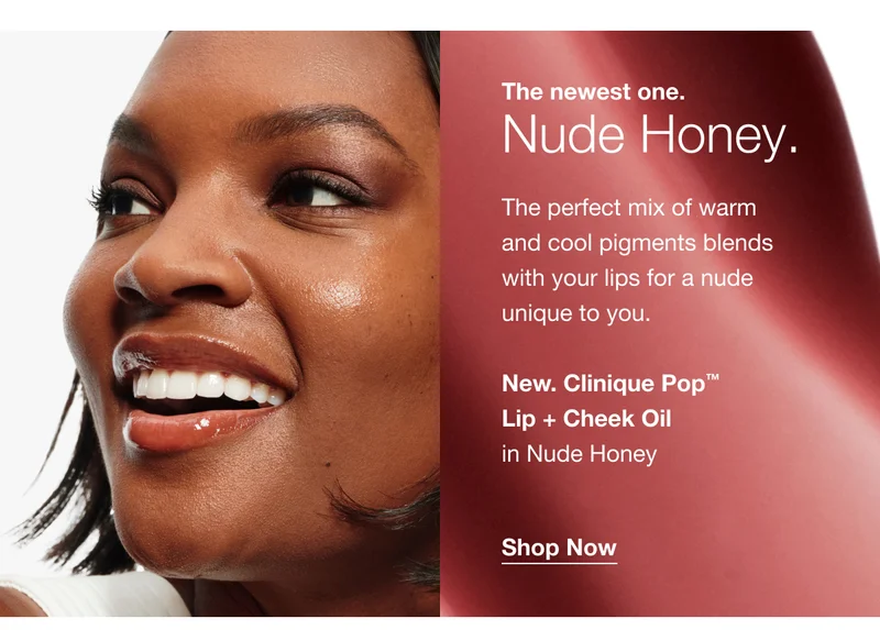 The newest one. Nude Honey. | The perfect mix of warm and cool pigments blends with your lips for a nude unique to you. | New. Clinique Pop™ | Lip + Cheek Oil in Nude Honey | Shop Now