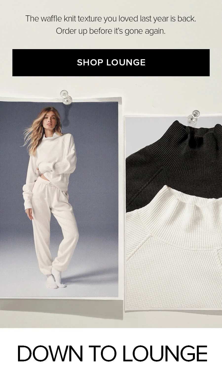 The waffle knot texture you loved last year is back. Order up before it's gone again. SHOP LOUNGE