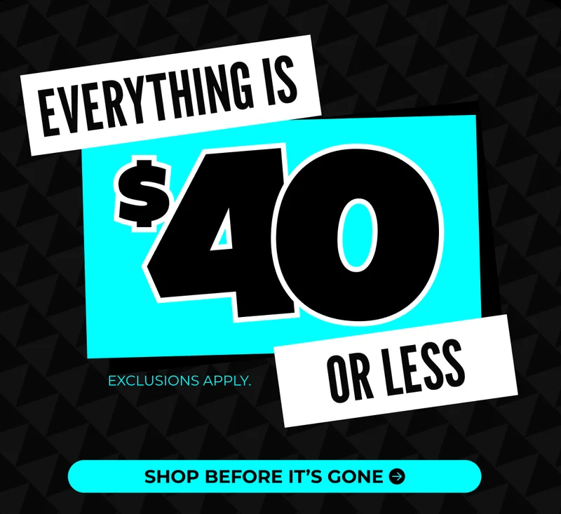EVERYTHING IS $40 OR LESS SITEWIDE: Exclusions Apply.