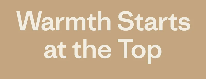Warmth starts at the top