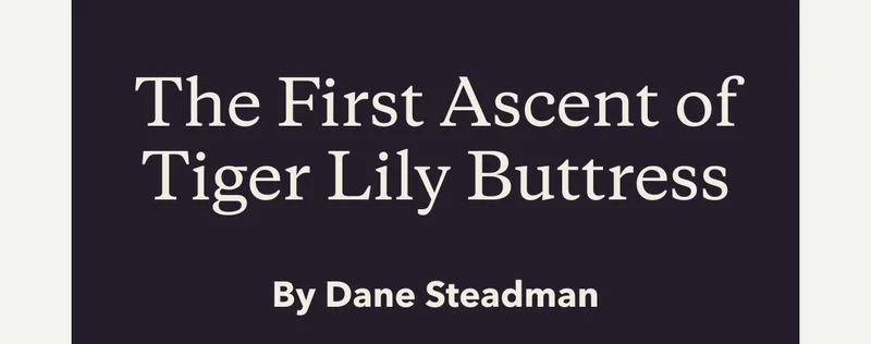 The first ascent of Tiger Lily Buttress