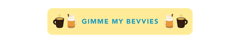 Gimme my bevvies
