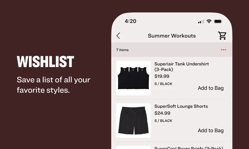 4:20 WISHLIST Save a list of all your favorite styles.