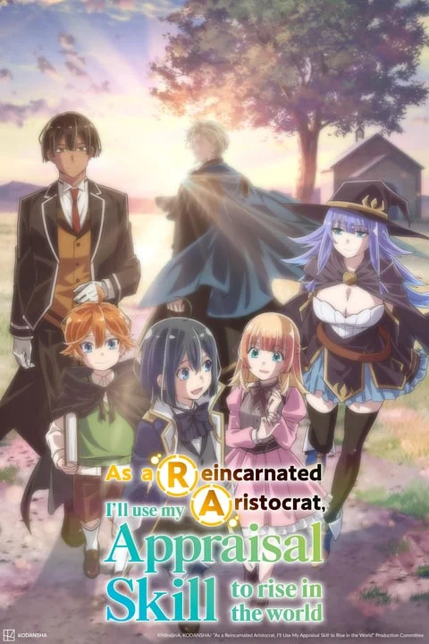 As a Reincarnated Aristocrat, I'll Use My Appraisal Skill to Rise in the World As a Reincarnated Aristocrat, I'll Use My Appraisal Skill to Rise in the World