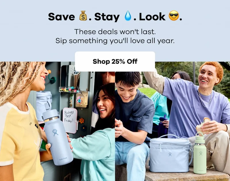 Save. Stay. Look. These deals won't last. Sip something you'll love all year. | Shop 25% Off