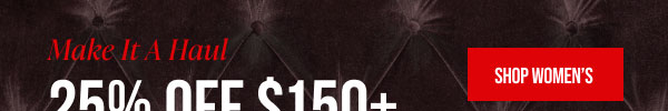 25% off $150+ and Free Shipping | Shop Women's