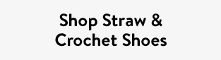 Shop Straw & Crochet Shoes